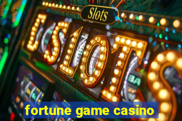 fortune game casino