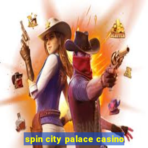 spin city palace casino