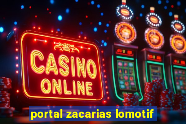 portal zacarias lomotif