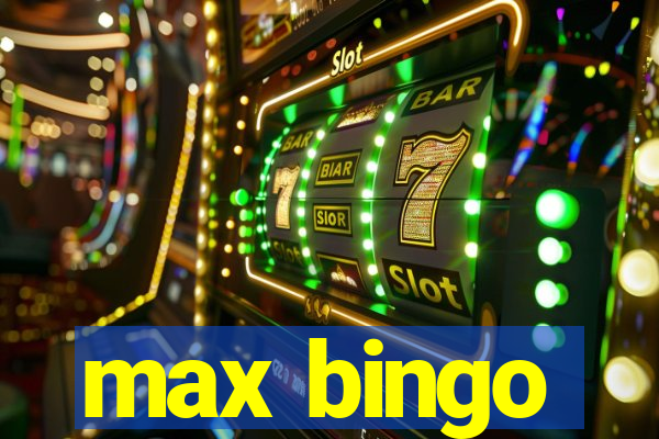 max bingo