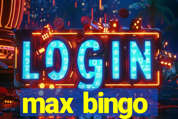 max bingo