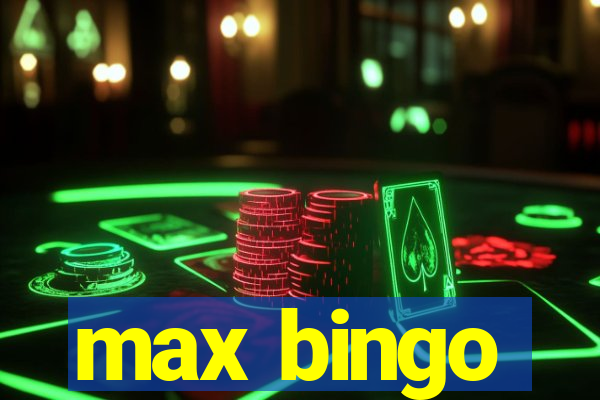 max bingo