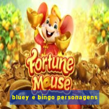 bluey e bingo personagens