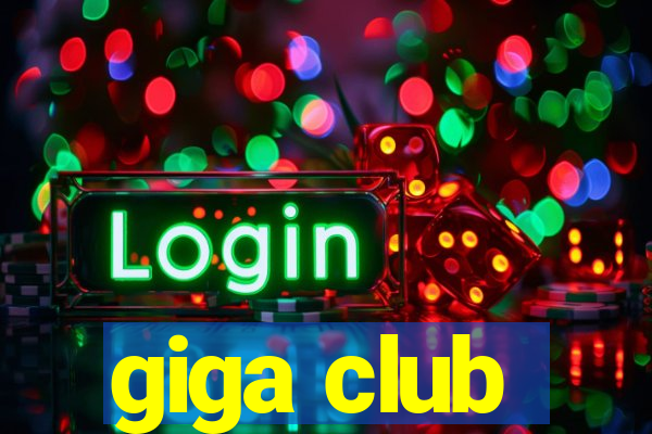 giga club