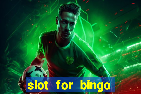 slot for bingo acesso antecipado