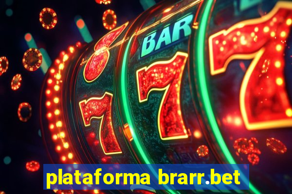 plataforma brarr.bet