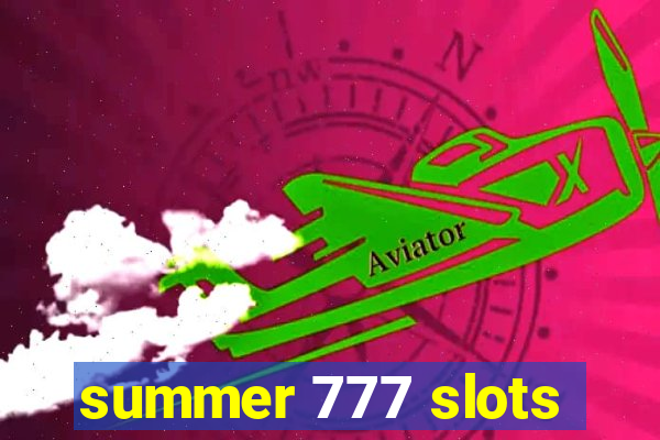 summer 777 slots