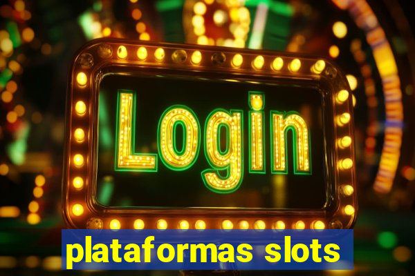 plataformas slots