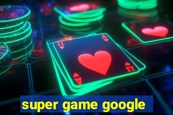 super game google