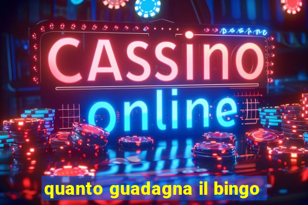 quanto guadagna il bingo