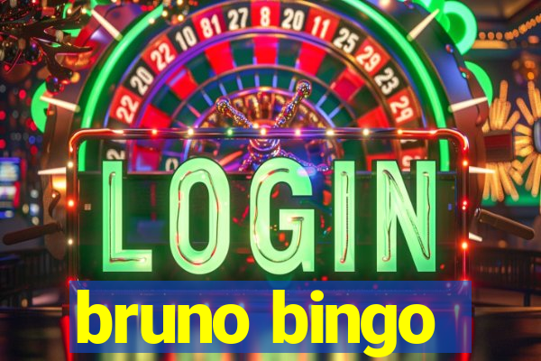 bruno bingo