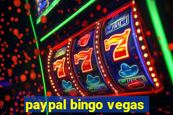 paypal bingo vegas