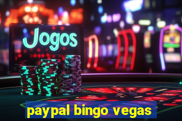 paypal bingo vegas