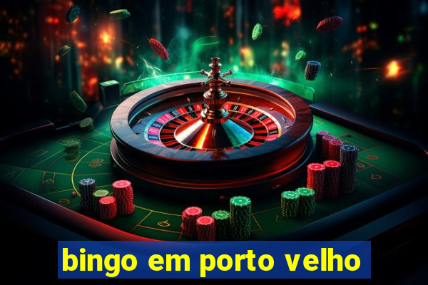 bingo em porto velho