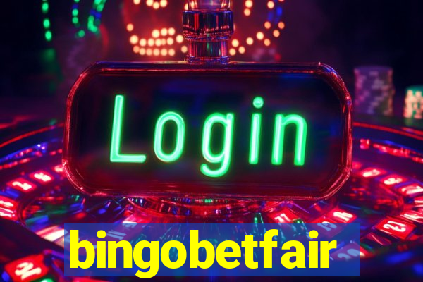 bingobetfair