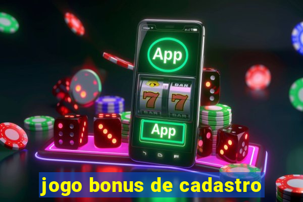 jogo bonus de cadastro