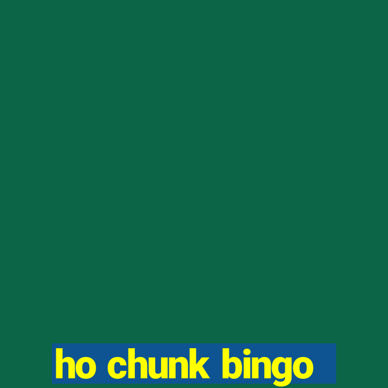 ho chunk bingo