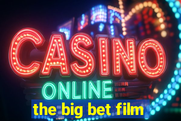 the big bet film