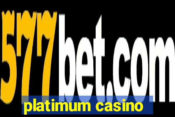 platimum casino