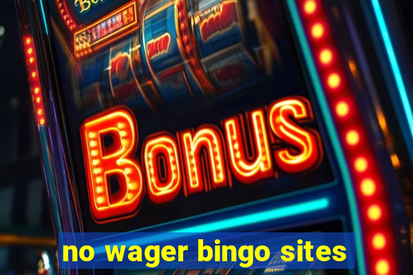 no wager bingo sites