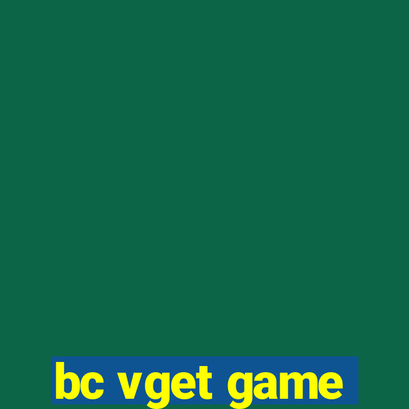 bc vget game