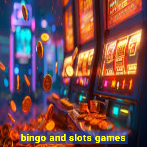 bingo and slots games