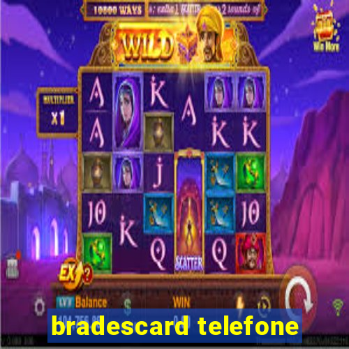 bradescard telefone