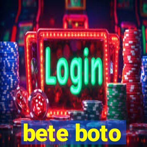 bete boto