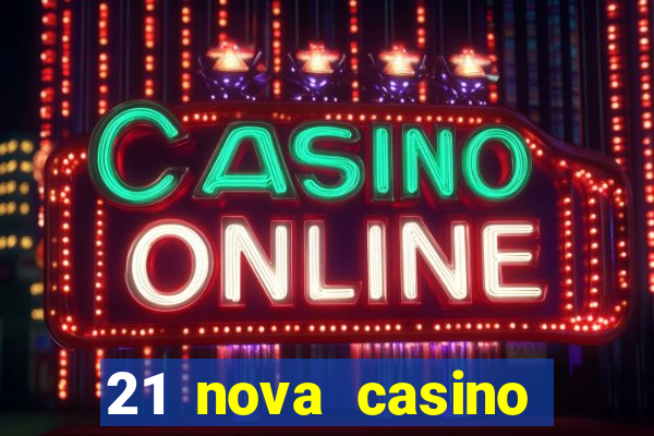 21 nova casino coupon code