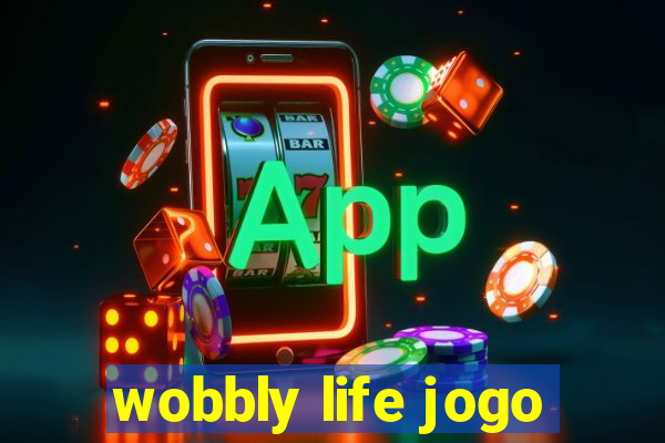 wobbly life jogo