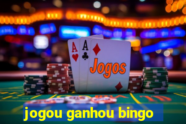 jogou ganhou bingo