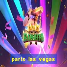 paris las vegas resort and casino