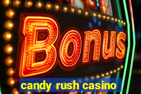 candy rush casino