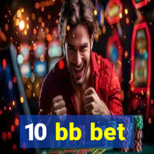 10 bb bet