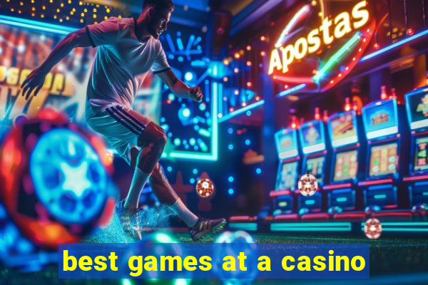 best games at a casino