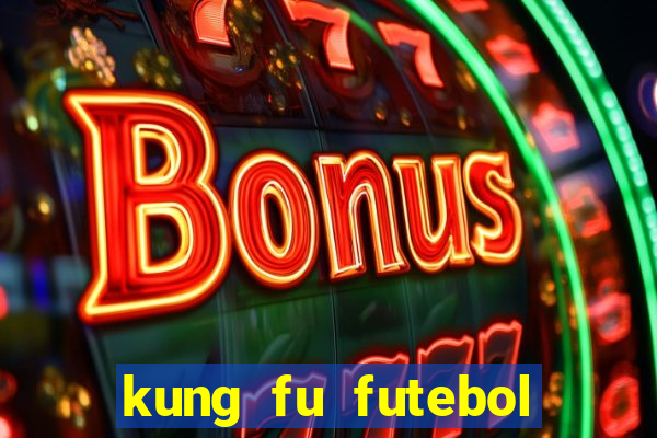 kung fu futebol clube download