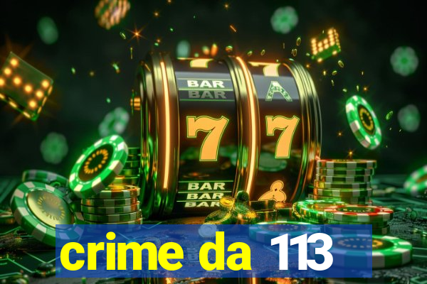 crime da 113