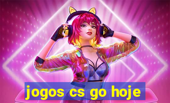 jogos cs go hoje