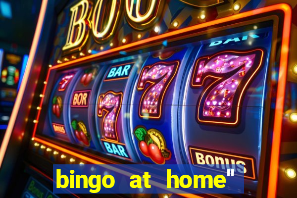 bingo at home'' app winning numbers