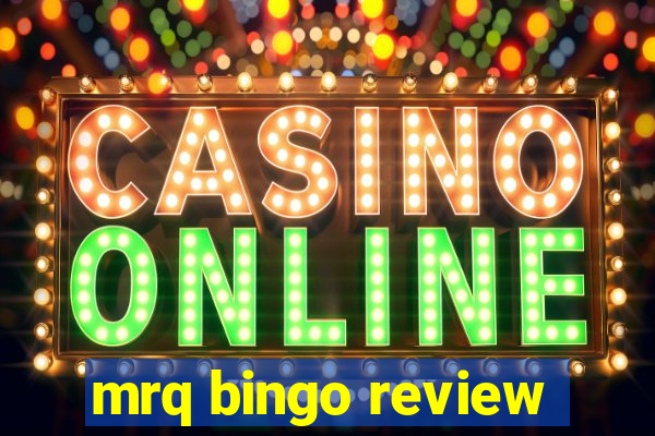 mrq bingo review