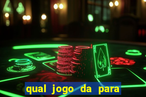 qual jogo da para ganhar dinheiro