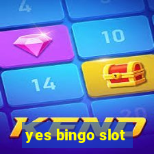 yes bingo slot