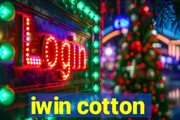 iwin cotton