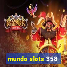 mundo slots 358