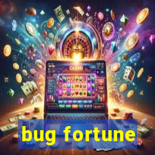 bug fortune