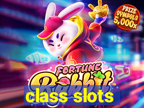 class slots