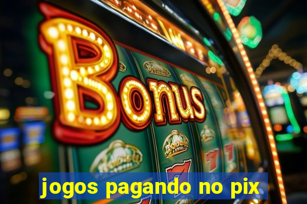 jogos pagando no pix