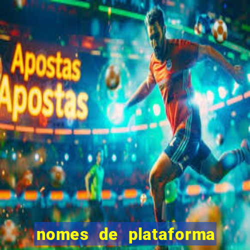 nomes de plataforma de jogos slots