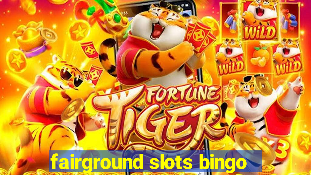 fairground slots bingo