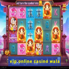 vip.online casino wala